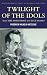 Twilight of the Idols/Antichrist/Ecce Homo (Wordsworth Classics of World Literature): WITH Antichrist AND Ecce Homo