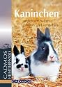 Kaninchen: Artgerecht halten, pflegen und verstehen
