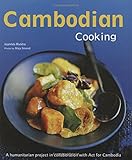 Cambodian Cooking: A humanitarian project in collaboration with Act for Cambodia [Cambodian Cookbook, 60 Recipes]