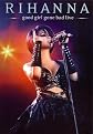 Rihanna: Good Girl Gone Bad Live