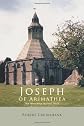 Joseph of Arimathea: The Man Who Buried Jesus