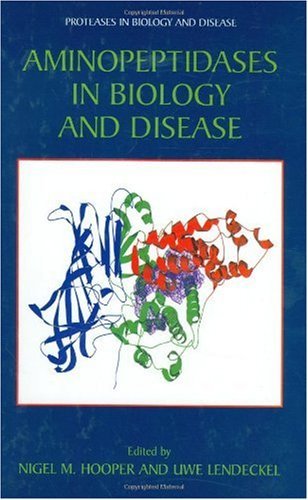 Aminopeptidases in Biology and Disease (Proteases in Biology and Disease)