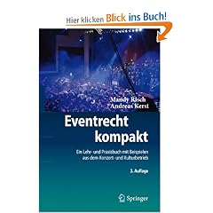 Eventrecht kompakt: Ein Lehr- und Praxisbuch mit Beispielen aus dem Konzert- und Kulturbetrieb