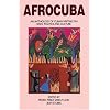 AfroCuba: An Anthology of Cuban Writing on Race, Politics and Culture