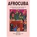 AfroCuba: An Anthology of Cuban Writing on Race, Politics and Culture