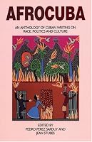 AfroCuba: An Anthology of Cuban Writing on Race, Politics and Culture