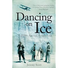 Dancing on Ice: A Stirring Tale of Adventure, Risk and Reckless Folly