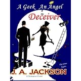 A Geek, an Angel & the Deceiver