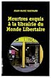 Meurtres exquis � la librairie du monde libertaire