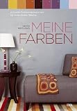 Meine Farben: Aktuelle Farbkombinationen f�r individuelle R�ume title=