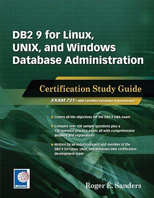 DB2 9 for Linux, UNIX, and Windows Database Administration Certification Study Guide   [DB2 9 FOR LINUX UNIX & WIN] [Paperback]