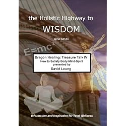 Dragon Healing: Treasure Talk IV - How to Satisfy Body Mind Soul