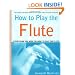 How to Play the Flute: Everything You Need to Know to Play the Flute