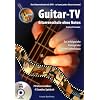 Guitar-TV: Gitarrenschule ohne Noten: Das Gitarrenbuch mit DVD - So kann jeder Gitarre lernen! Guitar-TV: Gitarrenschule ohne Noten: Das Gitarrenbuch mit DVD - So kann jeder Gitarre lernen!