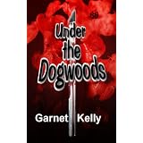 Under the Dogwoods ~ Garnet Kelly