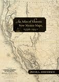 Product 0826352294 - Product title An Atlas of Historic New Mexico Maps, 1550-1941