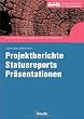 Projektberichte, Statusreports, Pr�sentationen