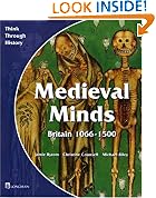 Medieval Minds: Pupil's Book: Britain 1066-1500 (Think Through History)