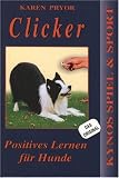 Clicker - Positives Lernen f�r den Hund.