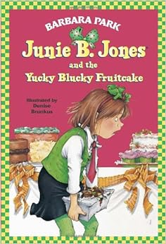 40+ Junie B. Jones And The Yucky Blucky Fruitcake (Junie B. Jones, #5) Pics