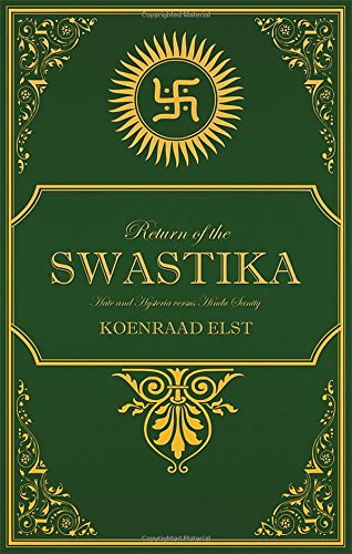 Return of the Swastika: Hate and Hysteria versus Hindu Sanity