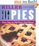 Killer Pies: Delicious Recipes from N...