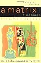 A Matrix of Meanings: finding God in pop culture (Engaging Culture)