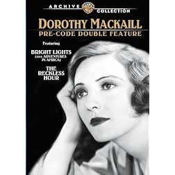 Bright Lights / The Reckless Hour: Dorothy Mackaill Pre-Code Double Feature