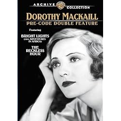 Bright Lights / The Reckless Hour: Dorothy Mackaill Pre-Code Double Feature