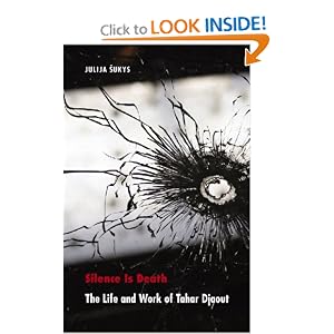 Silence Is Death: The Life and Work of Tahar Djaout (France Overseas: Studies in Empire and D) by Julija Sukys