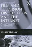 Film and Television Distribution and the Internet
