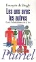 Les uns avec les autres: Quand l'individualisme cr�e du lien