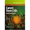 Cancer Stem Cells: Methods and Protocols (Methods in Molecular Biology)