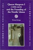 Review Brill Academic Publishers  / Queen Margrethe I, 1353-1412, and the Founding of the Nordic Union (Northern World, V. 9) (Northern World, V. 9)