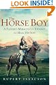 The Horse Boy: A Father's Miraculous Journey to Heal His Son