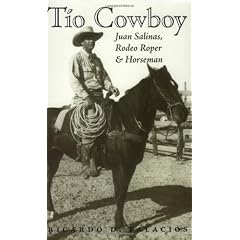 Tio Cowboy: Juan Salinas, Rodeo Roper and Horseman (Fronteras Series)