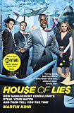 House of Lies: How Management Consultants Steal Your Watch and