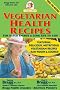 Vegetarian Health Recipes for Super Energy & Long Life to 120!