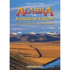 Alaska und Kanadas Yukon: Alaska, Yukon Territory, British Columbia