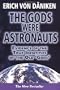The Gods Were Astronauts: Evidence of the True Identities of the Old 'Gods'