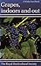 Grapes: Indoors and Out (RHS Wisley Handbook)