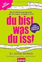 Du bist, was du isst - Das Ernährungsprogramm: das Ihr Leben verändern wird