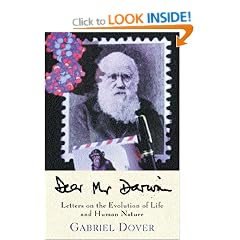 Dear Mr. Darwin: Letters on the Evolution of Life and Human Nature