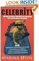 Celebrity: How Entertainers Took Over The World and Why We Need an Exit Strategy