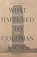 What Happened to Goldman Sachs: An Insider's Story of Organizational Drift and Its Unintended Consequences
