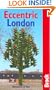 Eccentric London, 2nd (Bradt Travel Guide)