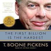 The First Billion is the Hardest: Reflections on a Life of Comebacks and America's Energy Future | [T. Boone Pickens]