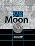 Atlas of the Moon: Revised, Updated Edition