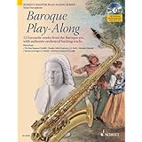 Baroque Play-Along: 12 favorite works from the Baroque era, with authentic orchestral backing tracks Tenor Sax Book/CD (Schott Master Play-Along)