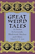 Great Weird Tales: 14 Stories by Lovecraft, Blackwood, Machen and Others